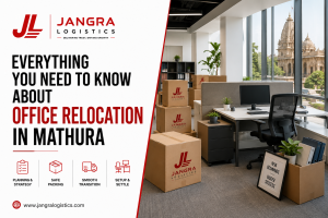 Everything You Need to Know About Office Relocation in Mathura