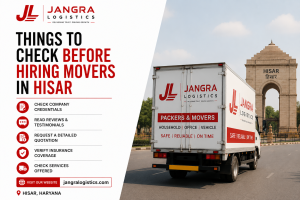 Things to Check Before Hiring Movers in Hisar